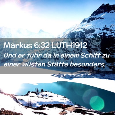 Picture 02 - Markus 6:32 LUTH1912 - Und er fuhr da in einem Schiff zu einer wüsten - Bible Verse Picture