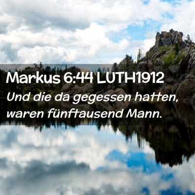 Picture 02 - Markus 6:44 LUTH1912 - Und die da gegessen hatten, waren fünftausend - Bible Verse Picture