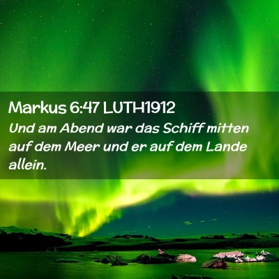 Picture 02 - Markus 6:47 LUTH1912 - Und am Abend war das Schiff mitten auf dem Meer - Bible Verse Picture