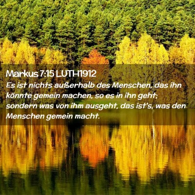Picture 02 - Markus 7:15 LUTH1912 - Es ist nichts außerhalb des Menschen, das ihn - Bible Verse Picture