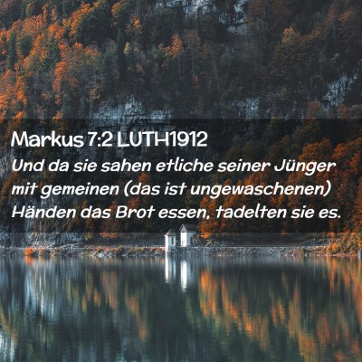 Picture 02 - Markus 7:2 LUTH1912 - Und da sie sahen etliche seiner Jünger mit - Bible Verse Picture