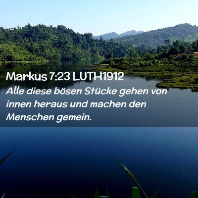 Picture 02 - Markus 7:23 LUTH1912 - Alle diese bösen Stücke gehen von innen heraus - Bible Verse Picture