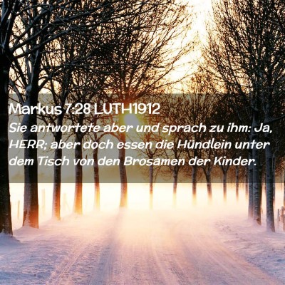 Picture 02 - Markus 7:28 LUTH1912 - Sie antwortete aber und sprach zu ihm: Ja, HERR; - Bible Verse Picture