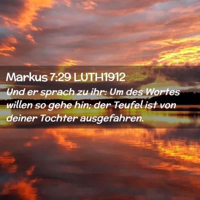 Picture 02 - Markus 7:29 LUTH1912 - Und er sprach zu ihr: Um des Wortes willen so - Bible Verse Picture
