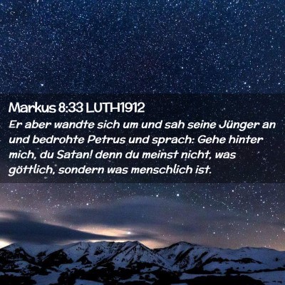 Picture 02 - Markus 8:33 LUTH1912 - Er aber wandte sich um und sah seine Jünger an - Bible Verse Picture