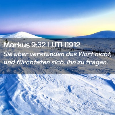 Picture 02 - Markus 9:32 LUTH1912 - Sie aber verstanden das Wort nicht, und - Bible Verse Picture