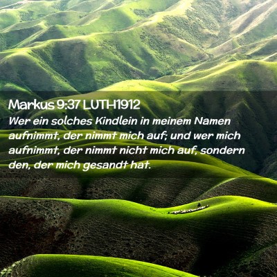 Picture 02 - Markus 9:37 LUTH1912 - Wer ein solches Kindlein in meinem Namen - Bible Verse Picture