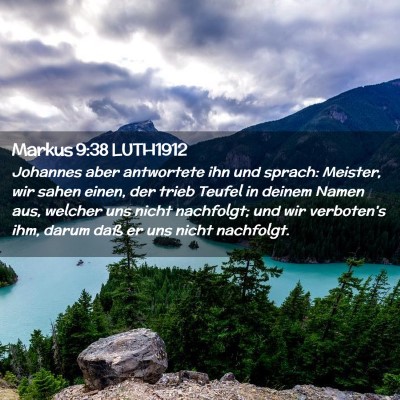 Picture 02 - Markus 9:38 LUTH1912 - Johannes aber antwortete ihn und sprach: Meister, - Bible Verse Picture