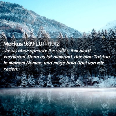 Picture 02 - Markus 9:39 LUTH1912 - Jesus aber sprach: Ihr sollt's ihm nicht - Bible Verse Picture
