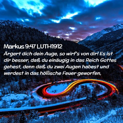 Picture 02 - Markus 9:47 LUTH1912 - Ärgert dich dein Auge, so wirf's von dir! Es ist - Bible Verse Picture