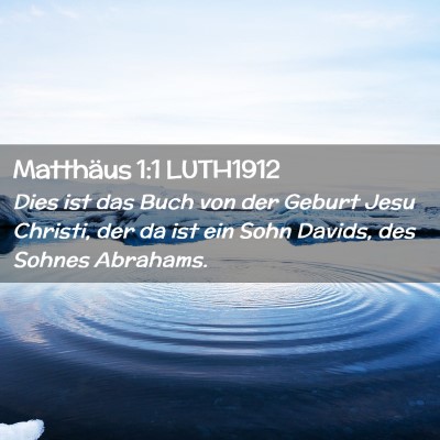 Picture 02 - Matthäus 1:1 LUTH1912 - Dies ist das Buch von der Geburt Jesu Christi, - Bible Verse Picture