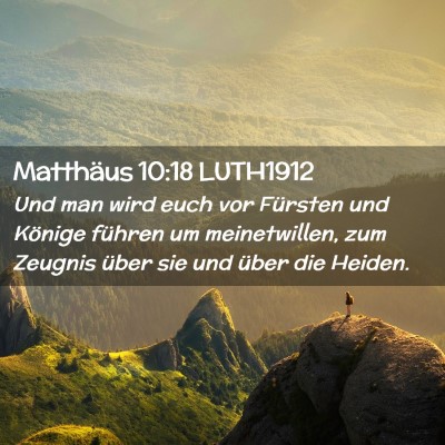 Picture 02 - Matthäus 10:18 LUTH1912 - Und man wird euch vor Fürsten und Könige - Bible Verse Picture