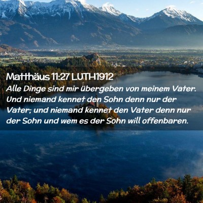 Picture 02 - Matthäus 11:27 LUTH1912 - Alle Dinge sind mir übergeben von meinem Vater. - Bible Verse Picture