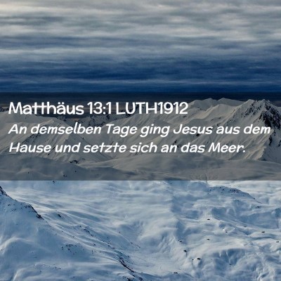 Picture 02 - Matthäus 13:1 LUTH1912 - An demselben Tage ging Jesus aus dem Hause und - Bible Verse Picture
