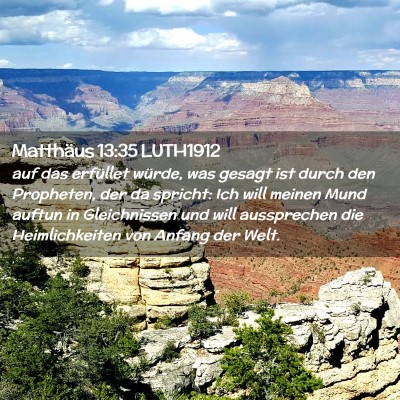 Picture 02 - Matthäus 13:35 LUTH1912 - auf das erfüllet würde, was gesagt ist durch - Bible Verse Picture