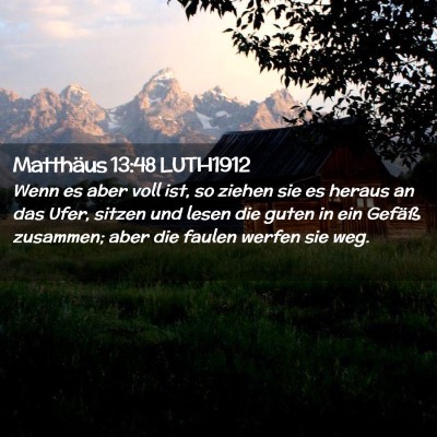 Picture 02 - Matthäus 13:48 LUTH1912 - Wenn es aber voll ist, so ziehen sie es heraus an - Bible Verse Picture