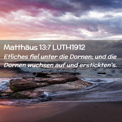 Picture 02 - Matthäus 13:7 LUTH1912 - Etliches fiel unter die Dornen; und die Dornen - Bible Verse Picture