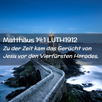 Picture 02 - Matthäus 14:1 LUTH1912 - Zu der Zeit kam das Gerücht von Jesu vor den - Bible Verse Picture