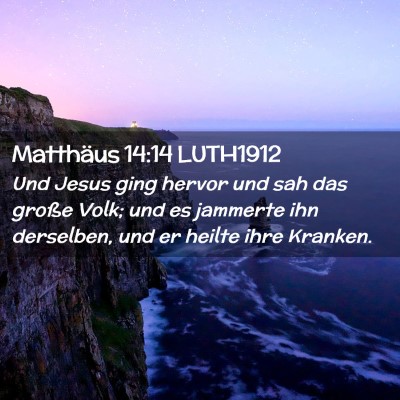 Picture 02 - Matthäus 14:14 LUTH1912 - Und Jesus ging hervor und sah das große Volk; - Bible Verse Picture
