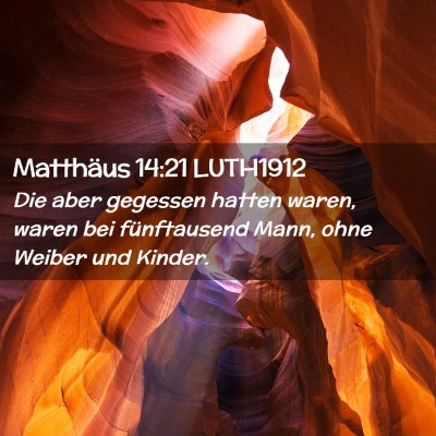 Picture 02 - Matthäus 14:21 LUTH1912 - Die aber gegessen hatten waren, waren bei - Bible Verse Picture
