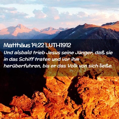 Picture 02 - Matthäus 14:22 LUTH1912 - Und alsbald trieb Jesus seine Jünger, daß sie - Bible Verse Picture