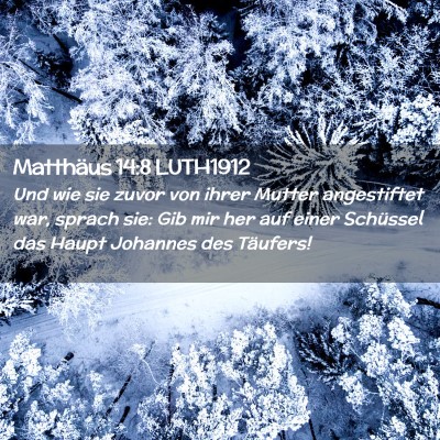 Picture 02 - Matthäus 14:8 LUTH1912 - Und wie sie zuvor von ihrer Mutter angestiftet - Bible Verse Picture