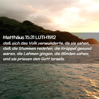 Picture 02 - Matthäus 15:31 LUTH1912 - daß sich das Volk verwunderte, da sie sahen, - Bible Verse Picture
