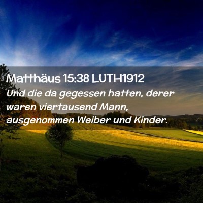 Picture 02 - Matthäus 15:38 LUTH1912 - Und die da gegessen hatten, derer waren - Bible Verse Picture