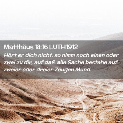 Picture 02 - Matthäus 18:16 LUTH1912 - Hört er dich nicht, so nimm noch einen oder zwei - Bible Verse Picture