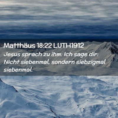 Picture 02 - Matthäus 18:22 LUTH1912 - Jesus sprach zu ihm: Ich sage dir: Nicht - Bible Verse Picture
