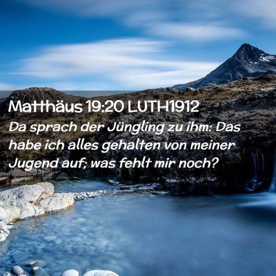 Picture 02 - Matthäus 19:20 LUTH1912 - Da sprach der Jüngling zu ihm: Das habe ich - Bible Verse Picture