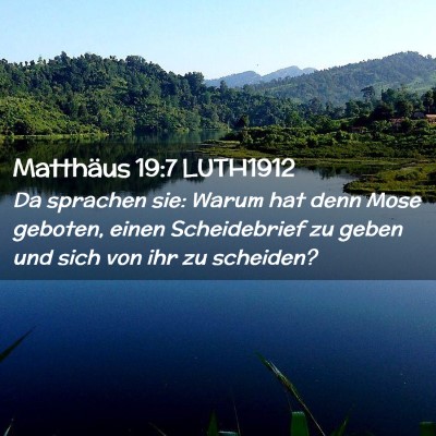 Picture 02 - Matthäus 19:7 LUTH1912 - Da sprachen sie: Warum hat denn Mose geboten, - Bible Verse Picture