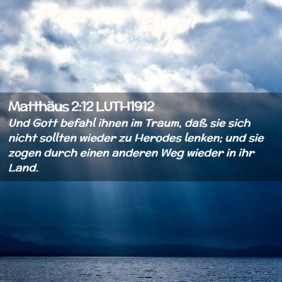 Picture 02 - Matthäus 2:12 LUTH1912 - Und Gott befahl ihnen im Traum, daß sie sich - Bible Verse Picture