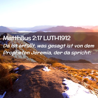 Picture 02 - Matthäus 2:17 LUTH1912 - Da ist erfüllt, was gesagt ist von dem Propheten - Bible Verse Picture