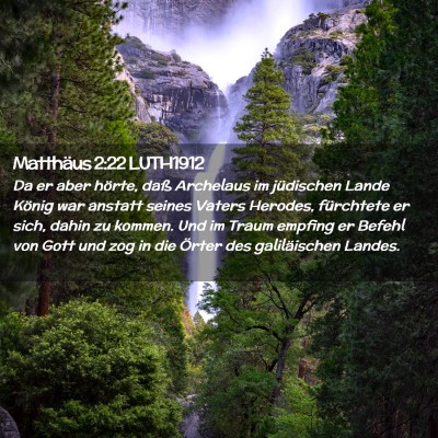 Picture 02 - Matthäus 2:22 LUTH1912 - Da er aber hörte, daß Archelaus im jüdischen - Bible Verse Picture
