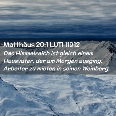 Picture 02 - Matthäus 20:1 LUTH1912 - Das Himmelreich ist gleich einem Hausvater, der - Bible Verse Picture