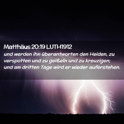 Picture 02 - Matthäus 20:19 LUTH1912 - und werden ihn überantworten den Heiden, zu - Bible Verse Picture