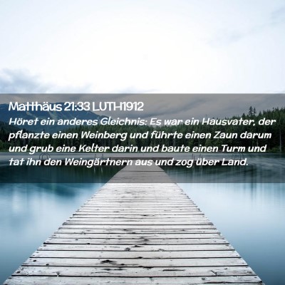 Picture 02 - Matthäus 21:33 LUTH1912 - Höret ein anderes Gleichnis: Es war ein - Bible Verse Picture