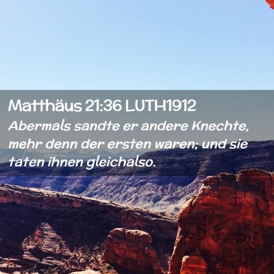 Picture 02 - Matthäus 21:36 LUTH1912 - Abermals sandte er andere Knechte, mehr denn der - Bible Verse Picture