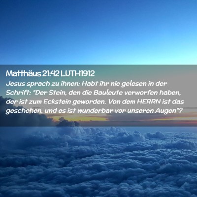 Picture 02 - Matthäus 21:42 LUTH1912 - Jesus sprach zu ihnen: Habt ihr nie gelesen in - Bible Verse Picture