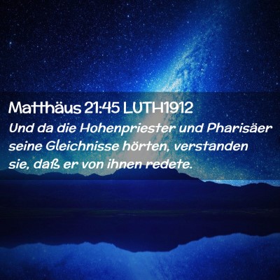 Picture 02 - Matthäus 21:45 LUTH1912 - Und da die Hohenpriester und Pharisäer seine - Bible Verse Picture