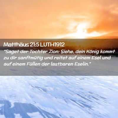 Picture 02 - Matthäus 21:5 LUTH1912 - “Saget der Tochter Zion: Siehe, dein König - Bible Verse Picture
