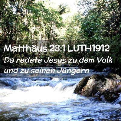 Picture 02 - Matthäus 23:1 LUTH1912 - Da redete Jesus zu dem Volk und zu seinen - Bible Verse Picture