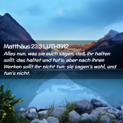 Picture 02 - Matthäus 23:3 LUTH1912 - Alles nun, was sie euch sagen, daß ihr halten - Bible Verse Picture