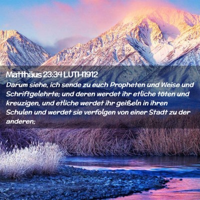 Picture 02 - Matthäus 23:34 LUTH1912 - Darum siehe, ich sende zu euch Propheten und - Bible Verse Picture