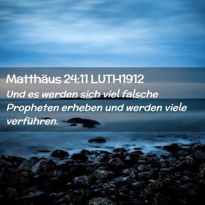 Picture 02 - Matthäus 24:11 LUTH1912 - Und es werden sich viel falsche Propheten erheben - Bible Verse Picture