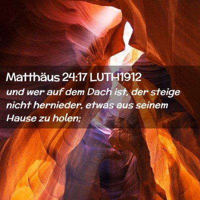 Picture 02 - Matthäus 24:17 LUTH1912 - und wer auf dem Dach ist, der steige nicht - Bible Verse Picture