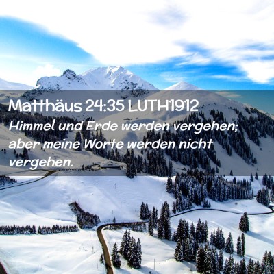 Picture 02 - Matthäus 24:35 LUTH1912 - Himmel und Erde werden vergehen; aber meine Worte - Bible Verse Picture