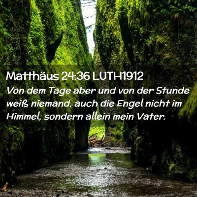 Picture 02 - Matthäus 24:36 LUTH1912 - Von dem Tage aber und von der Stunde weiß - Bible Verse Picture