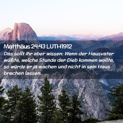 Picture 02 - Matthäus 24:43 LUTH1912 - Das sollt ihr aber wissen: Wenn der Hausvater - Bible Verse Picture